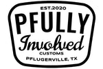 Pfully Involved Customs - Home